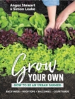 Grow Your Own : How to be an urban farmer - Book