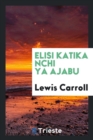 Elisi Katika Nchi YA Ajabu - Book