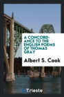 A Concordance to the English Poems of Thomas Gray - Book