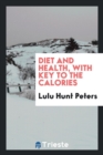 Diet and Health, with Key to the Calories - Book