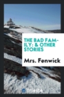 The Bad Family : & Other Stories - Book