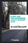 Cupid and Commonsense; A Play in Four Acts - Book
