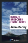 Indian Speeches (1907-1909) - Book