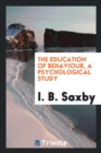 The Education of Behaviour; A Psychological Study - Book