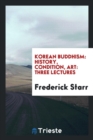 Korean Buddhism, History - Condition - Art : Three Lectures - Book
