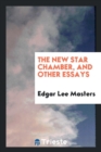 The New Star Chamber, and Other Essays - Book