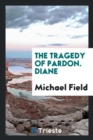 The Tragedy of Pardon. Diane - Book