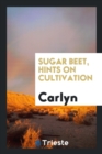 Sugar Beet, Hints on Cultivation - Book