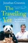 The Travelling Vet : From pets to pandas, my life in animals - Book