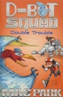 Double Trouble: D-Bot Squad 3 - Book