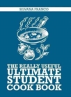 The Really Useful Ultimate Student Cook Book - Book
