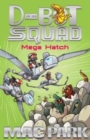 Mega Hatch: D-Bot Squad 7 - Book