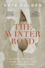 The Winter Road : A Story of Legacy, Land and a Killing at Croppa Creek - Book
