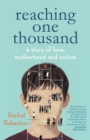 Reaching One Thousand: A Story of Love, Motherhood and Autism - Book