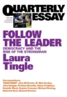 Follow the Leader: Democracy & the Rise of the Strongman: Quarterly Essay 71 - Book
