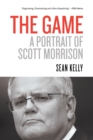The Game : A Portrait of Scott Morrison - Book