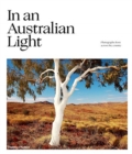 In An Australian Light : Photographs from Across the Country - Book