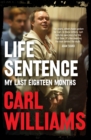 Life Sentence : My last eighteen months - Book