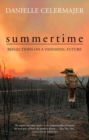 Summertime : Reflections on a Vanishing Future - Book
