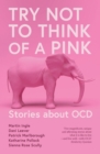 Try Not to Think of a Pink Elephant : Stories about OCD - Book
