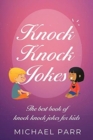 Knock Knock Jokes : The Best Book of Knock Knock Jokes for Kids - Book