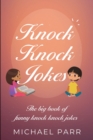 Knock Knock Jokes : The Big Book of Funny Knock Knock Jokes - Book