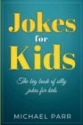 Jokes for Kids : The Big Book of Silly Jokes for Kids - Book