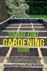Square Foot Gardening Guide : A simple guide on everything you need to know for successful square foot gardening - Book