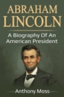 Abraham Lincoln : A biography of an American President - eBook