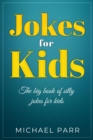Jokes for Kids : The big book of silly jokes for kids - eBook