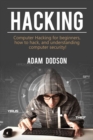 Hacking : Computer Hacking for beginners, how to hack, and understanding computer security! - eBook