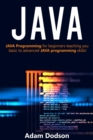 JAVA : Java Programming for beginners teaching you basic to advanced JAVA programming skills! - eBook