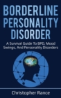 Borderline Personality Disorder : A survival guide to BPD, mood swings, and personality disorders - Book