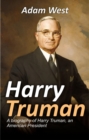 Harry Truman : A biography of Harry Truman, an American President - eBook