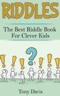 Riddles : The best riddle book for clever kids - Book