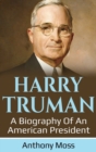 Harry Truman : A biography of an American President - Book