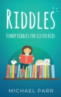 Riddles : Funny riddles for clever kids - Book