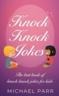 Knock Knock Jokes : The best book of knock knock jokes for kids - Book