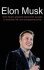 Elon Musk : Elon Musk's greatest lessons for success in business, life, and entrepreneurship - Book