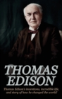 Thomas Edison : Thomas Edison's Inventions, Incredible Life, and Story of How He Changed the World - Book