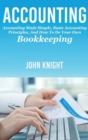 Accounting : Accounting made simple, basic accounting principles, and how to do your own bookkeeping - Book