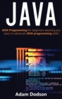 Java : Java Programming for beginners teaching you basic to advanced JAVA programming skills! - Book