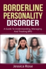 Borderline Personality Disorder : A Guide to Understanding, Managing, and Treating BPD - Book