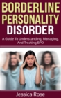 Borderline Personality Disorder : A Guide to Understanding, Managing, and Treating BPD - Book