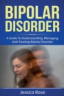 Bipolar Disorder : A Guide to Understanding, Managing, and Treating Bipolar Disorder - Book