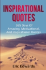 Inspirational Quotes : 365 days of amazing, motivational, and inspirational quotes - Book