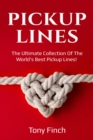 Pickup Lines : The Ultimate Collection of the World's Best Pickup Lines! - eBook