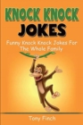 Knock Knock Jokes : Funny knock knock jokes for the whole family - Book