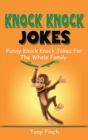 Knock Knock Jokes : Funny knock knock jokes for the whole family - Book