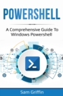 PowerShell : A Comprehensive Guide to Windows PowerShell - Book
